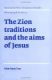 Tan: The Zion Traditions and the Aims of Jesus