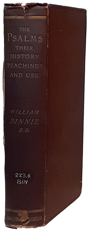 William Binnie [1823-1886], The Psalms: Their History, Teachings and Use
