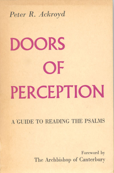 Peter Runham Ackroyd [1917-2005], Doors of Perception: A Guide to Reading the Psalms